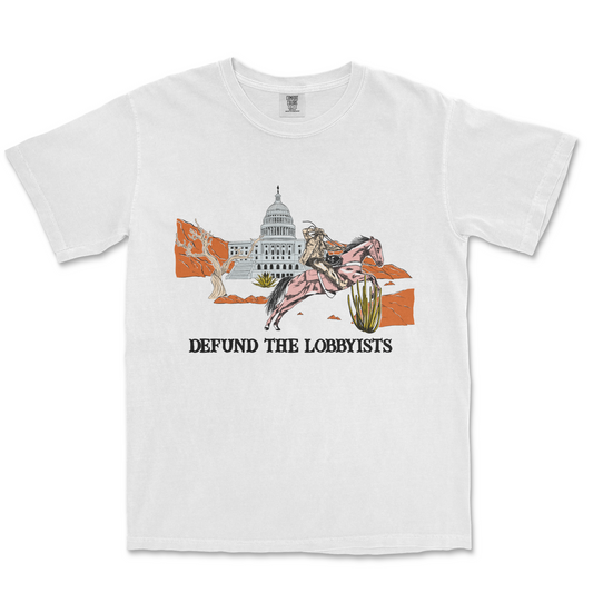 PRE-ORDER Defund the Lobbyist T-Shirt