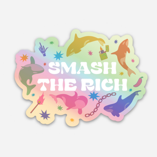 Smash the Rich Holographic Sticker