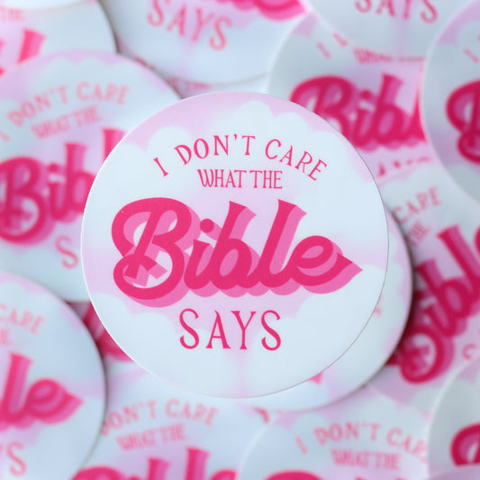I Don't Care What the Bible Says Sticker