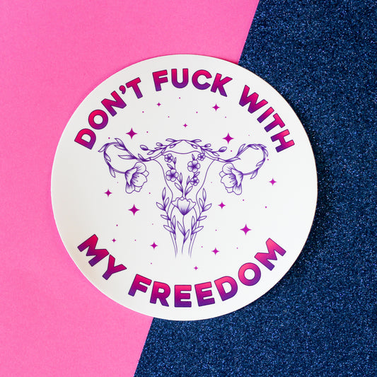 Don't Fuck with My Freedom Bumper Sticker
