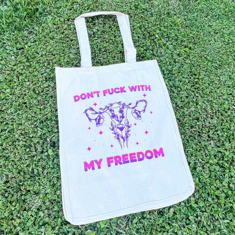 Don't Fuck with My Freedom Tote Bag