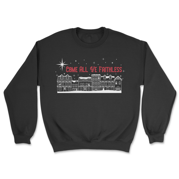 Come All Ye Faithless Crewneck