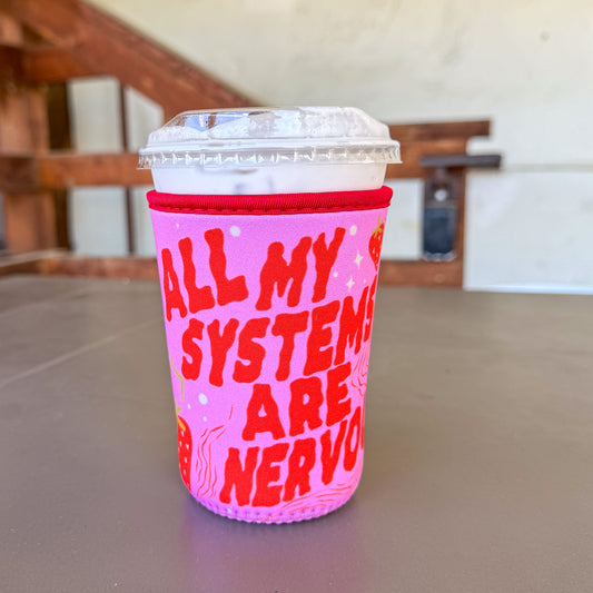 All My Systems are Nervous Coffee Coozie