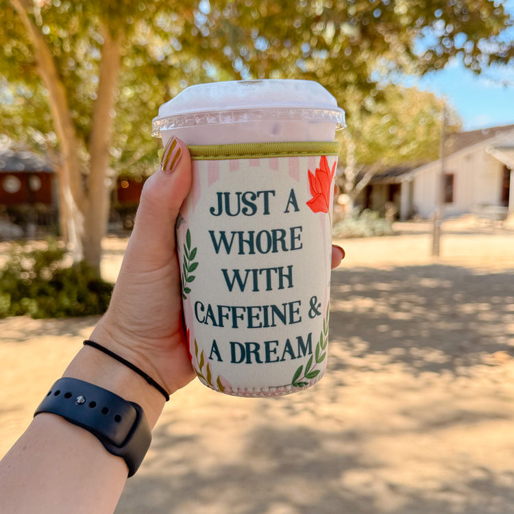 Just Some Caffeine and a Dream Coffee Coozie