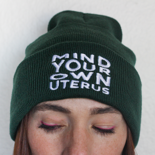 Mind Your Own Uterus Beanie