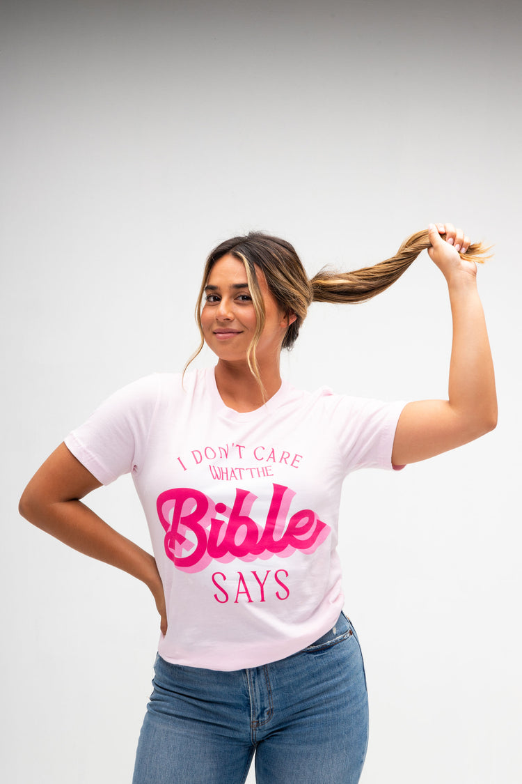 I Don't Care What the Bible Says T-Shirt